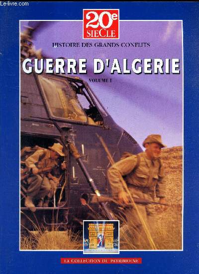 20e SIECLE - GUERRE D'ALGERIE - VOLUME 1.