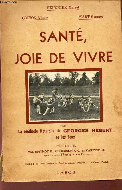 SANTE, JOIE DE VIVRE - PAR LA METHODE NATURELLE DE GEORGES HEVERT ET LES JEUX.