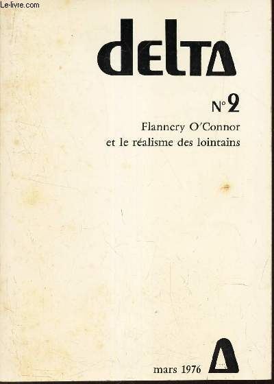 DELTA - N2 - FLANNERY O'CONNOR ET LE REALISME DES LOINTAINS.