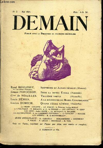 DEMAIN N2 - MAI 1924 / SOUVENIRS DU JARDIN DETRUIT / SOUS LA BONNE ETOILE / TRAGEDIE SIMPLE / A LA RECHERCHE DE MARIA CHAPDELAINE / QUAND J'ETAIS GENERAL.
