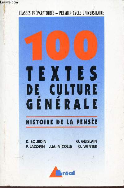 100 TEXTES DE CULTURE GENERALE - HISTOIRE DE LA PENSEE.