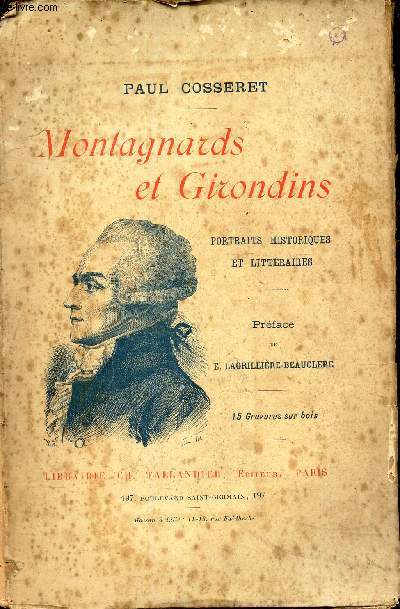 MONTAGNARDS ET GIRONDINS - portraits historiques et litteraires .