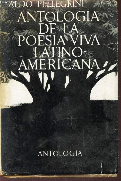 ANTOLOGIA DE LA POESIA VIVA LATINO-AMERICANA.
