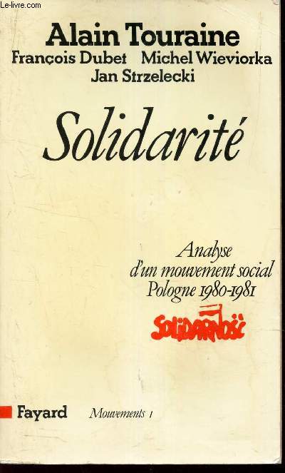SOLIDARITE - ANALYSE D'UN MOUVEMENT SOCIAL POLOGNE 1980-1981.