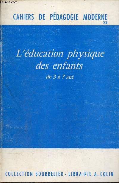 L'EDUCATION PHYSIQUE DES ENFANTS DE 3 A 7 ANS - COLLECTION BOURRELIER.