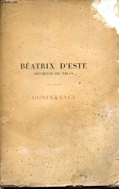 Batrix d'Este duchesse de Milan - confrence donne le 23 mars 1907  la Sorbonne.