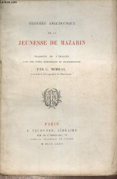 Histoire anecdotique de la jeunesse de Mazarin.