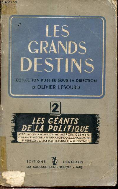Les gants de la politique - tome 2 : De Louis XIV  Talleyrand - 1re srie - Collection les grands destins .