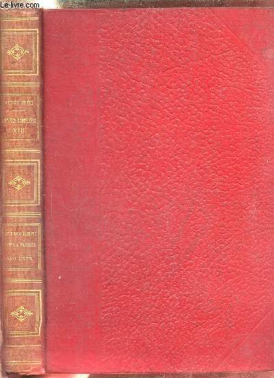 Oeuvres compltes tome 13 : Victor Hugo racont par un tmoin de sa vie + Actes et paroles - avant l'exil 1841-1851.
