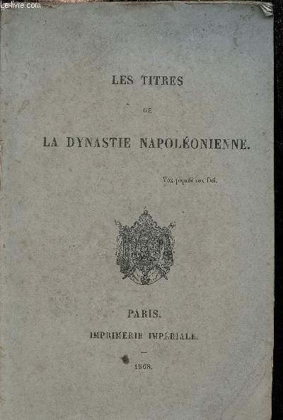 Les titres de la dynastie napolonienne.