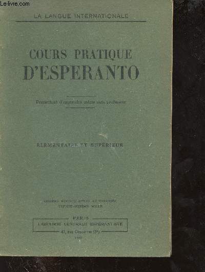 Cours pratique d'Esperanto - Mthode permettant d'apprendre mme sans professeur - Partie lmentaire - la langue internationale - 6e dition revue et corrige.
