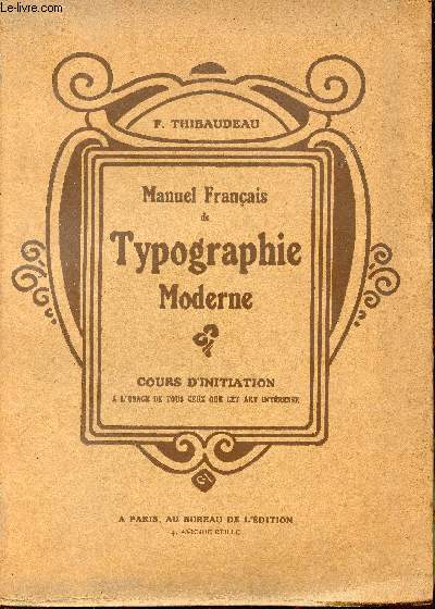 Manuel franais de typographie moderne - Cours d'initiation  l'usage de tous ceux que cet art intresse par la pratique du Croquis-Calque ou manuscrit typographique.