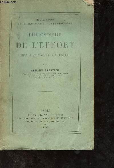 Philosophie de l'effort - Essais philosophiques d'un naturaliste - Collection bibliothque de philosophie contemporaine.