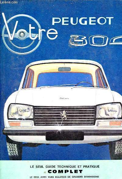 Votre Peugeot 304.