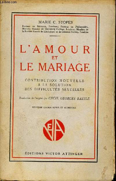 L'amour et le mariage - Contribution nouvelle  la solution des difficults sexuelles - Nouvelle dition revue et augmente.