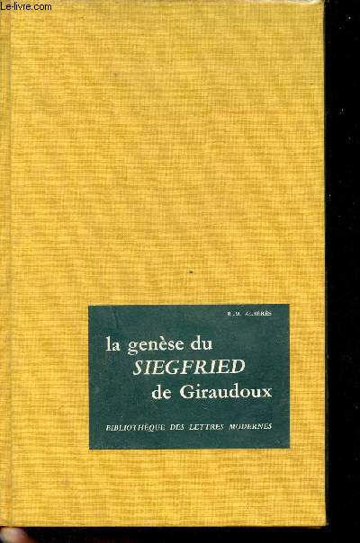 La gense du siegfried de Jean Giraudoux - Collection bibliothque des lettres modernes 3.