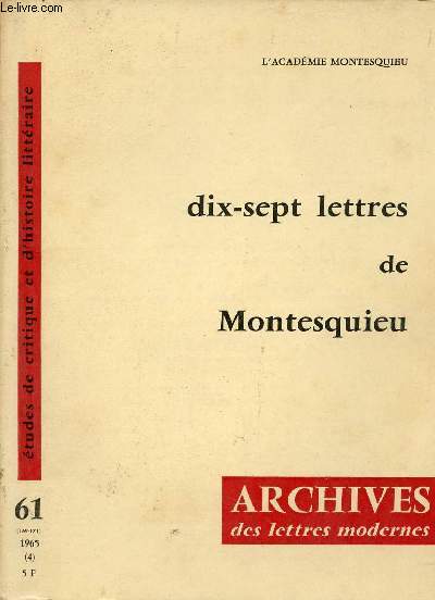 Etude de critique et d'histoire littraire - Archives des lettres modernes n61 1965 - Dix sept lettres de Montesquieu.