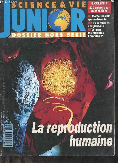 Science & vie junior dossier hors srie n1 avril 1991 - La reproduction humaine - Les mmoires d'un bb - tant qu'il y aura des hormones - le grand prix de la cration - cent dollards pour un bb nobel - mille milliards de mille cellules etc.