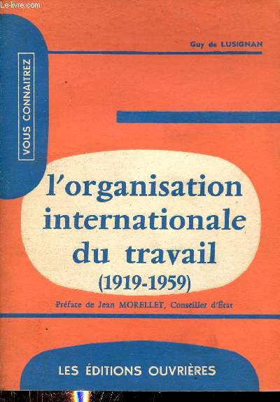 L'organisation internationale du travail 1919-1959 - Collection Vous Connaitrez.