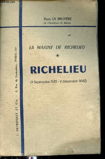 La marine de Richelieu - Tome 1 : Richelieu 9 septembre 1585-4 dcembre 1642.
