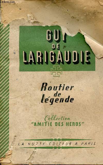 Guy de Larigaudie routier de lgende - Collection amiti des hros.