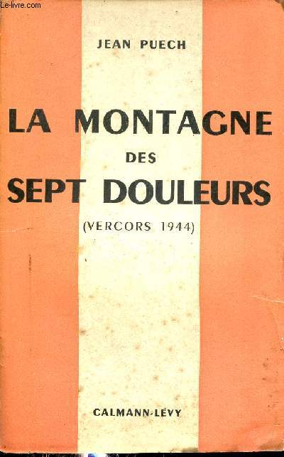 La montagne des sept douleurs (Vercors 1944).