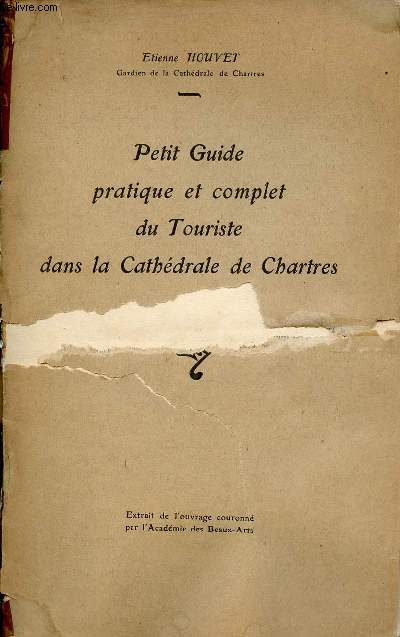 Petit guide pratique et complet du touriste dans la Cathdrale de Chartres.