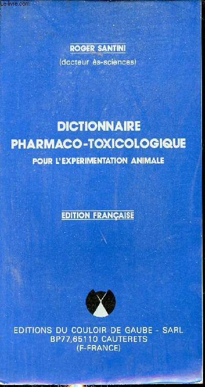 Dictionnaire pharmaco-toxicologique pour l'exprimentation animale - edition franaise.