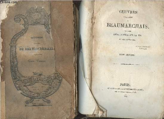 Oeuvres compltes de Beaumarchais prcdes d'une notice sur sa vie et ses ouvrages - En deux tomes - Tomes 1 + 2 .