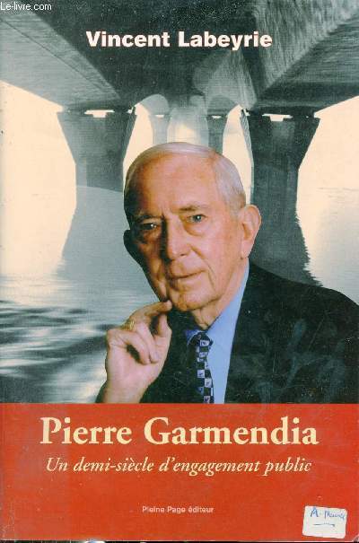 Pierre Garmendia un demi-sicle d'engagement public.