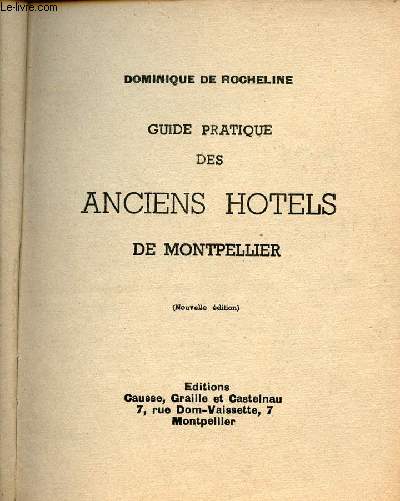 Guide pratique des anciens hotels de Montpellier - Nouvelle dition.
