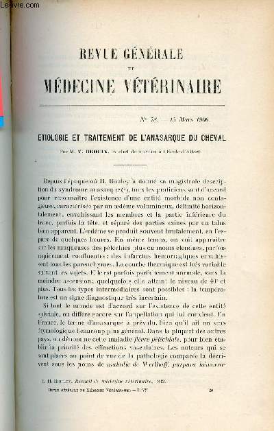 Revue gnrale de mdecine vtrinaire n78 15 mars 1906 - Etiologie et traitement de l'anasarque du cheval par M.V.Drouin - trypanosomiase chez les chameaux par Dr A.Theiler - hystrctomie totale chez la chienne gurison rapide par M.Chanier.