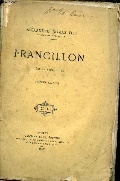 Francillon - Pice en trois actes - 6e dition.