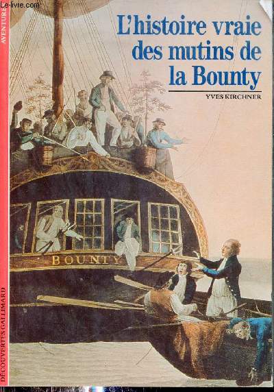 L'histoire vraie des mutins de la Bounty - Collection dcouvertes gallimard n43.