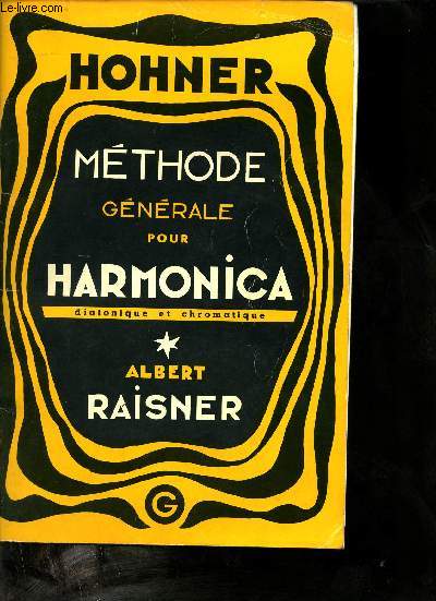 Mthode gnrale d'harmonica complte pour soliste (diatonique et chromatique).