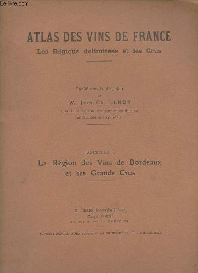 Atlas des vins de France les rgions dlimites et les crus - Fascicule 1 : La rgion des vins de Bordeaux et ses grands crus.
