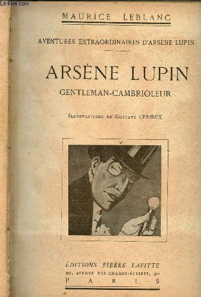 Aventures extraordinaires d'Arsne Lupin - Arsne Lupin gentleman cambrioleur.