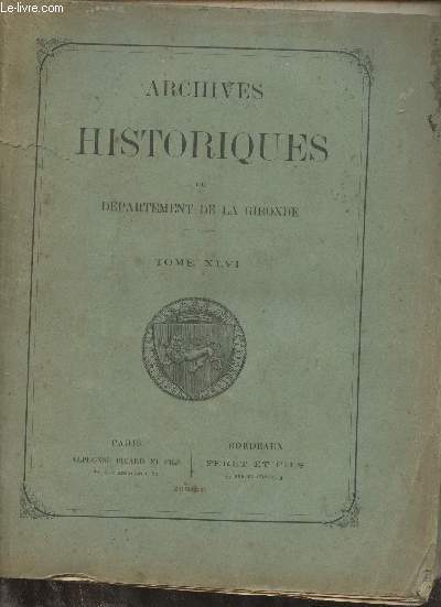Archives historiques du dpartement de la Gironde - Tome XLVI.