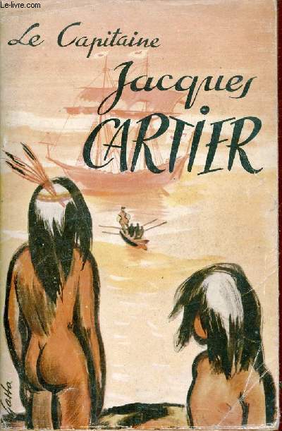 Le Capitaine Jacques Cartier.