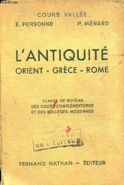 L'antiquit - Orient - Grce - Rome - Classe de sixime des cours complmentaires et des collges modernes - Programme d'aout 1947.