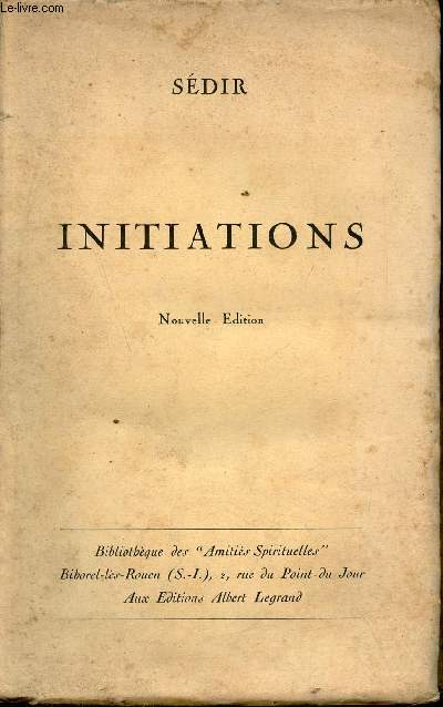 Initiations - Nouvelle dition - Collection Bibliothque des Amitis Spirituelles.