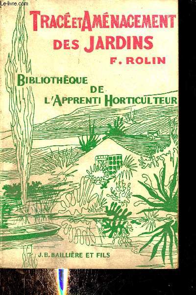 Trac et amnagement des jardins - Collection d'enseignement horticole bibliothque de l'apprenti horticulteur.