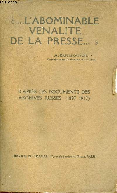 L'abominable vnalit de la presse - D'aprs les documents des archives russes 1897-1917.