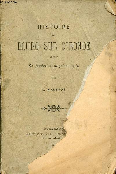 Histoire de Bourg-Sur-Gironde depuis sa fondation jusqu'en 1789.