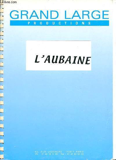 Grand large productions prsente l'aubaine - Un scnario d'Aline Issermann - Version 2 novembre 2000.