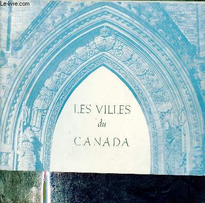 Les villes du Canada - Reproductions de peintures de la collection Segram.