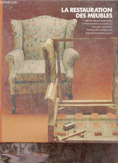 La restauration des meubles - L'encyclopdie du bricolage.
