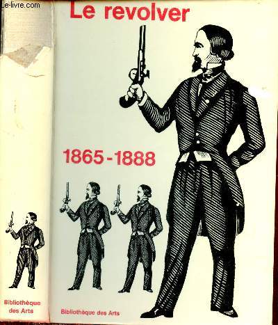 Le Revolver 1865-1888.