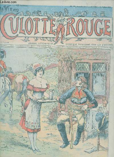 La Vie en Culotte Rouge n545 14 juillet 1912 - Brnice - sensations d'opium par Jos Moselli - l'amour d'une femme du monde par J.de Nauseroy - aimable attention - fausse interprtation - pendant l'entr'acte au cirque - comme on s'retrouve par Dam. etc.