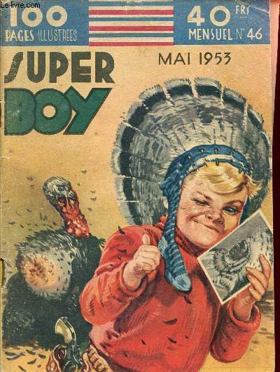Super Boy n46 mai 1953 - Nylon Carter la maison dans la montagne - jeux - oncle bricole vous apprend comment devenir cramiste - faucon rouge - avec ceux des palaces - arc de prcision - 20t dans le dos 120cv devant deux nuits avec les routiers etc.
